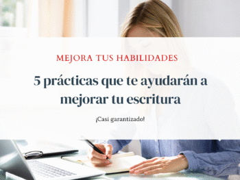 cinco practicas para mejorar tu escritura